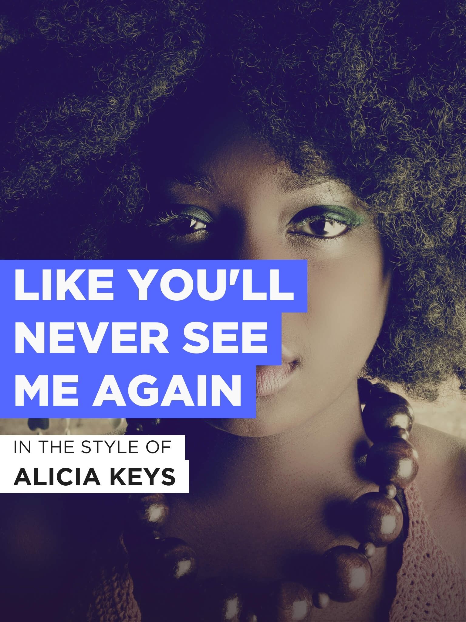 Alicia Keys Like Youll Never See Me Again