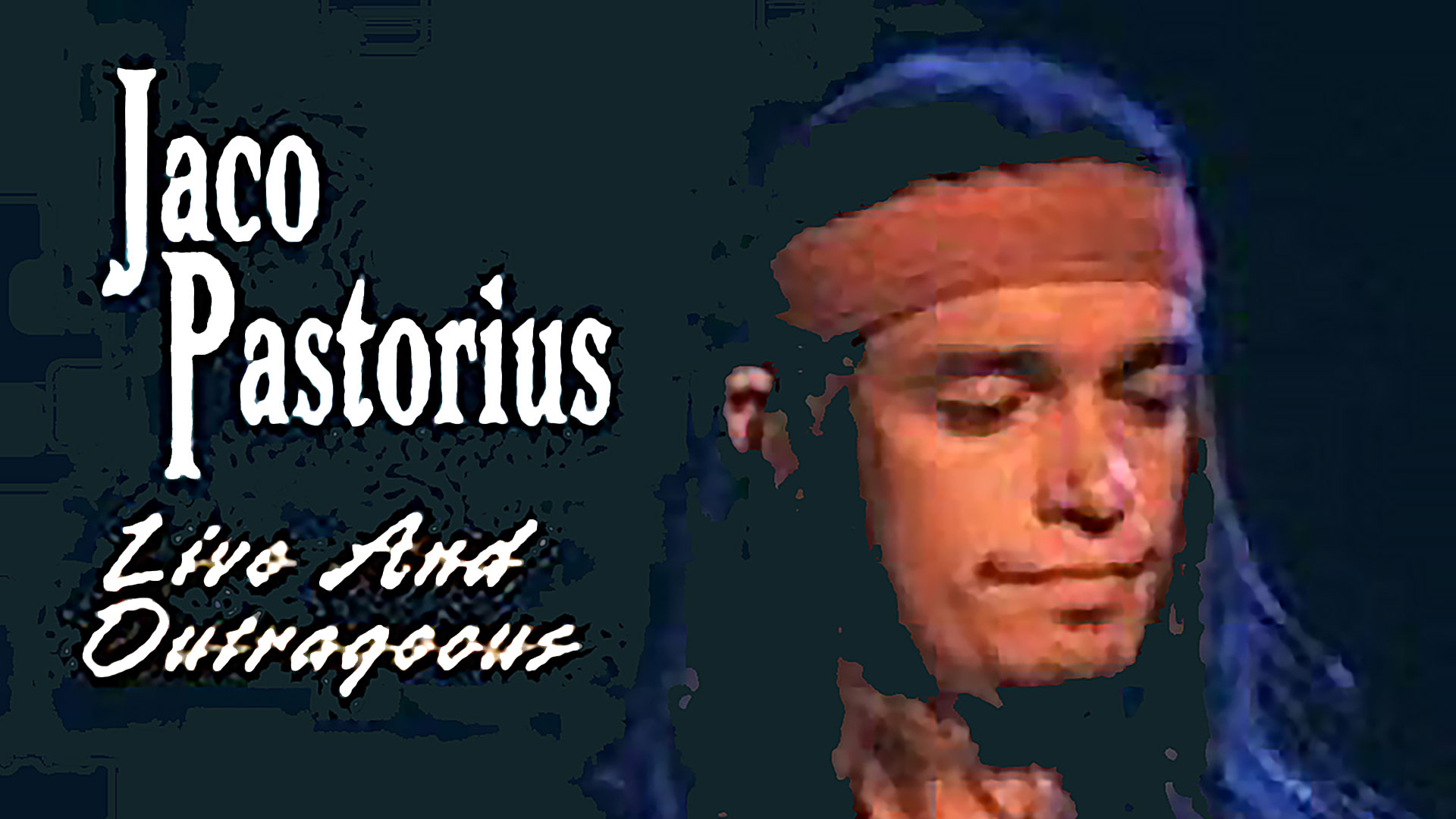 Jaco Pastorius - Live and Outrageous - Watch Movies & TV