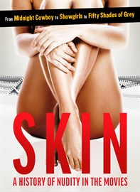Skin: A History of Nudity in the Movies